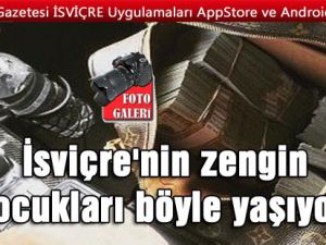 İsviçre'nin zengin çocukları böyle yaşıyor!