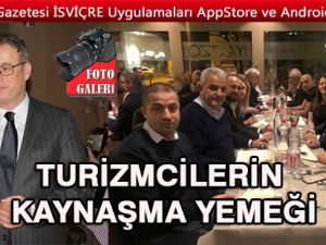 TURİZMCİLERİN KAYNAŞMA YEMEĞİ