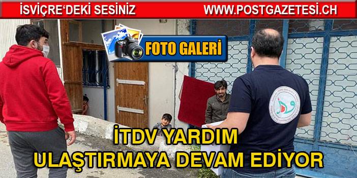 İTDV,  yardımları ulaştırmaya devam ediyor