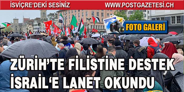 İsrail'in Filistin'e yaptığı saldırılar Zürih’te protesto edildi