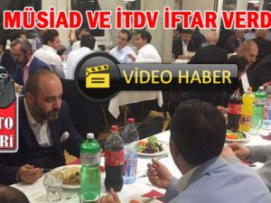 MÜSİAD VE İTDV İFTAR VERDİLER