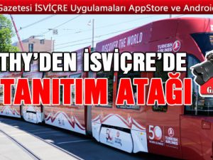 THY’DEN İSVİÇRE’DE TANITIM ATAĞI