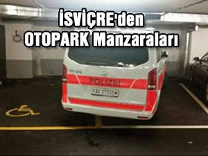 İSVİÇRE'den OTOPARK Manzaraları