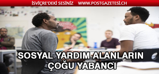 İsviçre’de sosyal yardım alanların çoğunun yabancı oldukları belirlendi