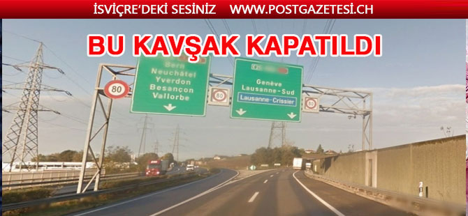 Lozan – Yverdon otoyol kavşağı kapandı