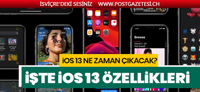 iOS 13 hangi özellikler ile geliyor? | iOS 13 ne zaman geliyor?