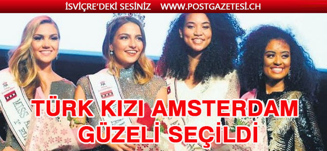 Türk kızı Amsterdam güzeli seçildi