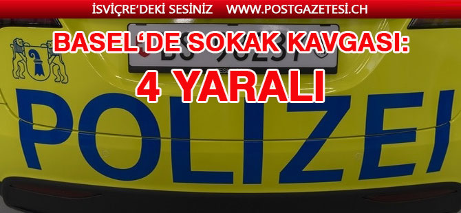 Basel’de büyük sokak kavgası