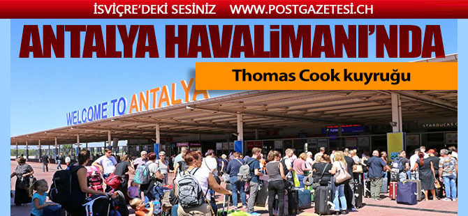 Antalya Havalimanı'nda Thomas Cook kuyruğu