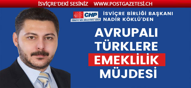 CHP'den Avrupalı Türklere emeklilik müjdesi