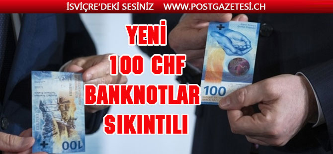 100 CHF'lik Banknotlarda büyük sıkıntı var