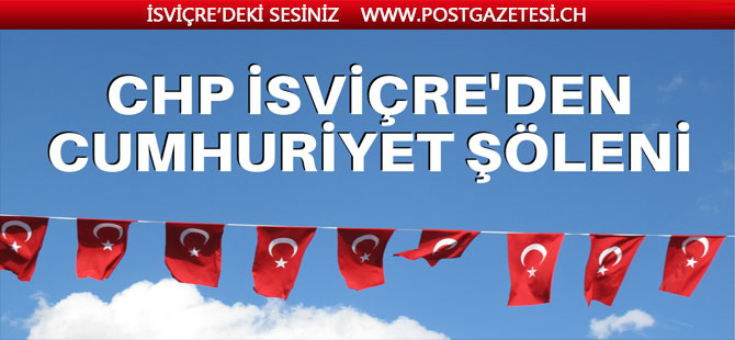 CHP İsviçre'de Cumhuriyeti kutlayacak