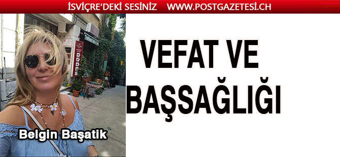 VEFAT VE BAŞSAĞLIĞI