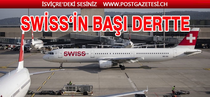 SWISS’in başı Airbus uçaklar  ile dertli