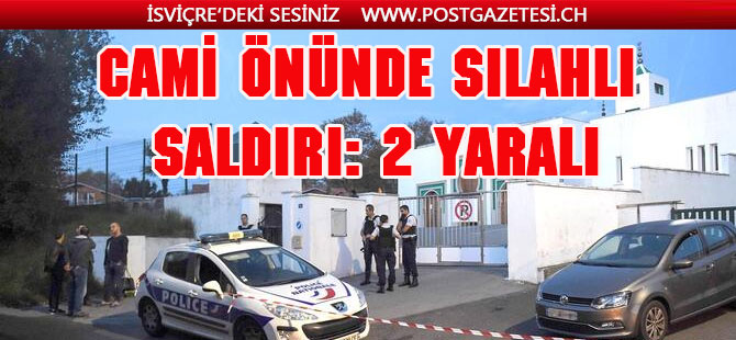 Fransa’da cami önünde silahlı saldırı: 2 yaralı