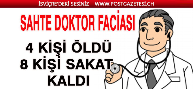 Avrupa’da sahte doktor faciası! 4 kişi öldü 8 kişi sakat kaldı