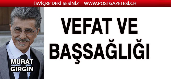 VEFAT VE BAŞSAĞLIĞI