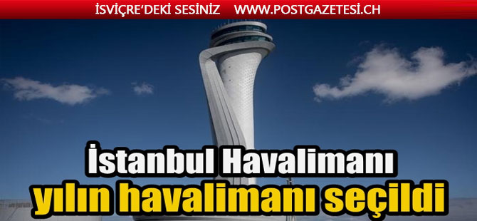 İstanbul Havalimanı ‘Yılın Havalimanı’ seçildi