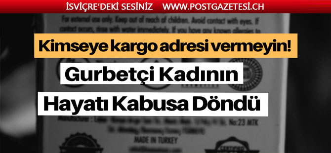 Başkasının kargosunu aldı, hayatı kabusa döndü