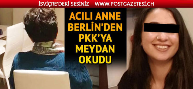 Gurbetçi anne PKK’ya meydan okudu