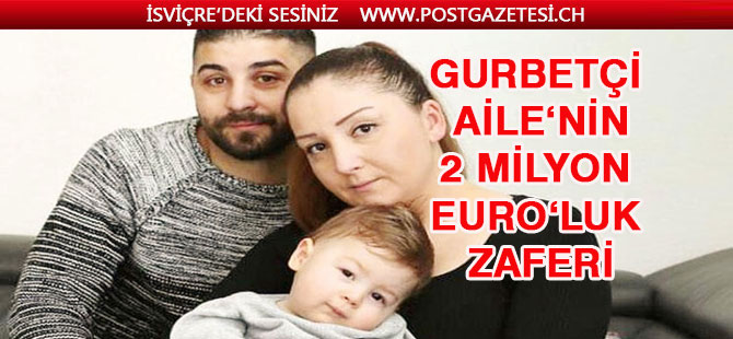 Gurbetçi ailenin 2 milyon euroluk zaferi ! Alpaslan bebek yaşayacak