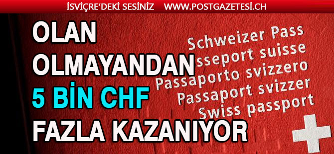 İSVİÇRE PASAPORTU ALAN GÖÇMENLER KAZANIYOR