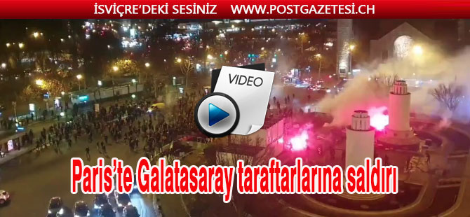 SON DAKİKA...Paris’te Galatasaray taraftarlarına saldırı