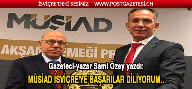 MÜSİAD İSVİÇRE'YE BAŞARILAR DİLİYORUM..