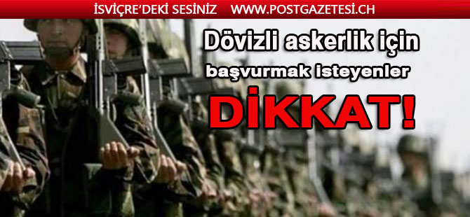 Dövizle Askerlik Başvuruları durduruldu