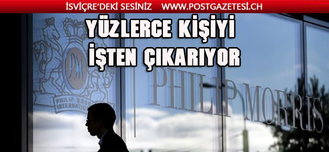 İsviçre’de Philip Morris yüzlerce kişiyi işten çıkartmayı planlıyor