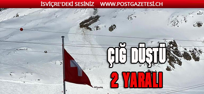 İsviçre'de kayak merkezinde çığ düştü: 2 yaralı