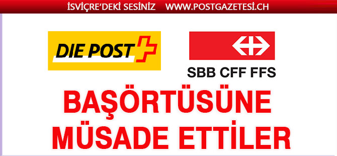 POSTANE VE SBB’DEN BAŞÖRTÜSÜNE EVET