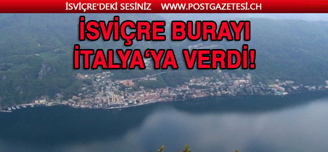 İsviçre bir kentini İtalya'ya verdi