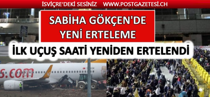 Sabiha Gökçen'de yeni erteleme