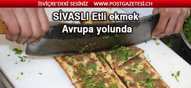 Sivaslı etli ekmek, Avrupa yolunda