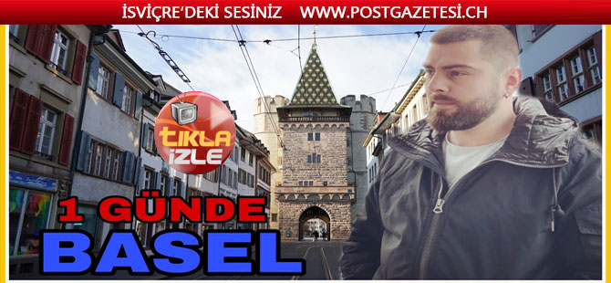 BASEL HİÇ BU KADAR GÜZEL TANITILMAMIŞTI / VİDEO HABER