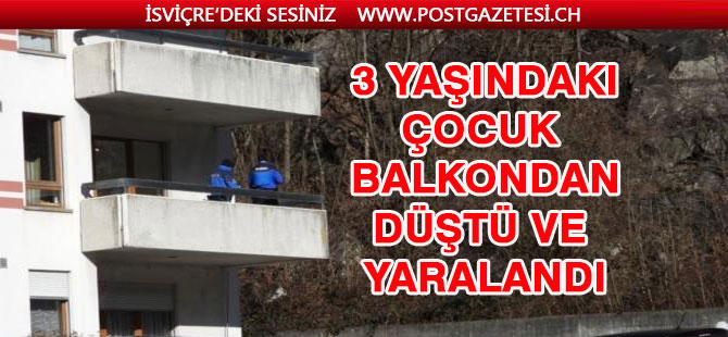 3 YAŞINDAKİ ÇOCUK BALKONDAN DÜŞTÜ