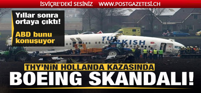 THY'nin Hollanda kazasında Boeing skandalı! Yıllar sonra ortaya çıktı