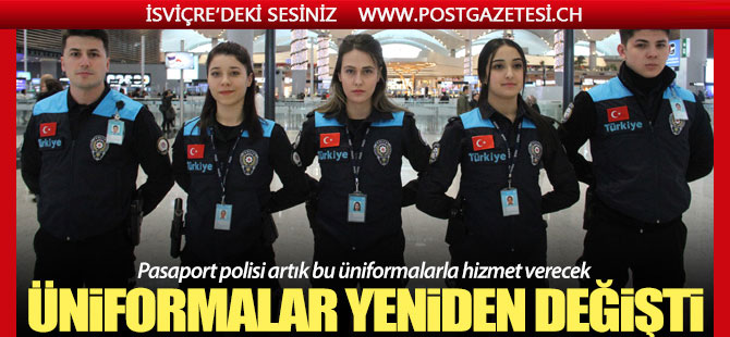 Pasaport polisinin üniformaları yeniden değişti