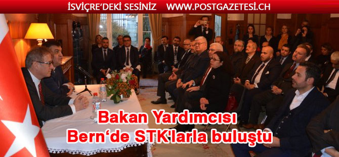 Dışişleri Bakan Yardımcısı Kaymakcı İsviçre'de Türk STK temsilcileriyle buluştu