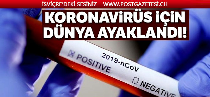 Coronavirüs için dünya ayaklandı!