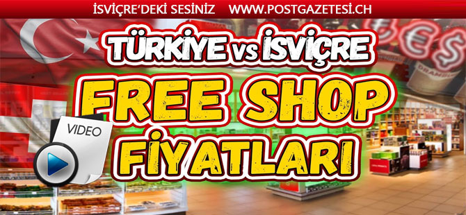 İSVİÇRE - TÜRKİYE FREE SHOP FİYATLARI KIYASLAMASI