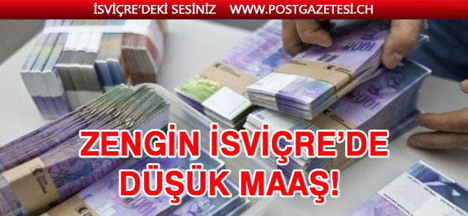 İSVİÇRE’DE MAAŞLAR YETERLİ DEĞİL