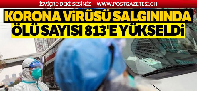 Ölü sayısı 813’e yükseldi