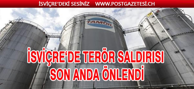 İSVİÇRE’DE TERÖR SALDIRISI SON ANDA ENGELLENDİ