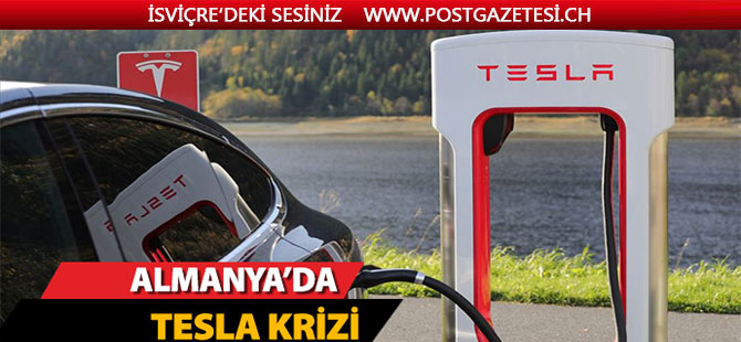 ALMANYA’DA TESLA KRİZİ