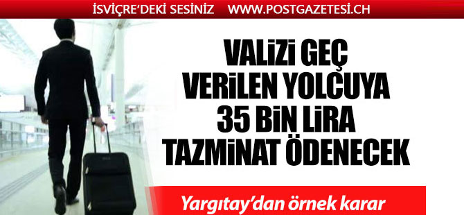 Valizi geç verilen yolcuya 35 Bin Lira tazminat ödenecek