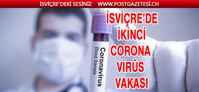 İSVİÇRE’DE İKİNCİ CORONA VİRÜS VAKASI