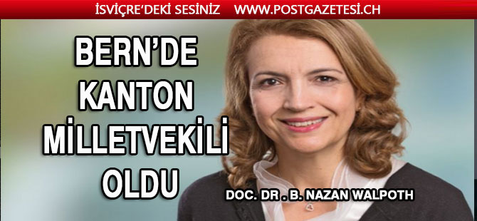 Doc. Dr . B. Nazan Walpoth Bern’de Kanton Milletvekili oldu