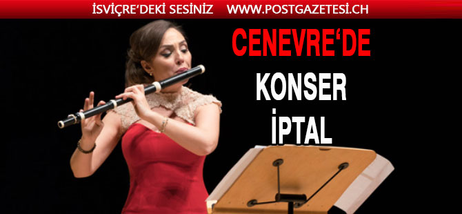 Cenevre’deki Konser İptal edildi